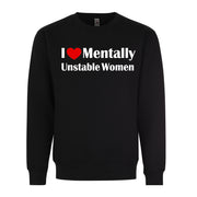 I Love Heart Mentally Unstable Women Funny Adult Humor Graphic Tee Shirt