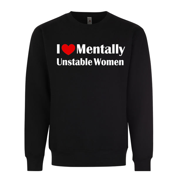 I Love Heart Mentally Unstable Women Funny Adult Humor Graphic Tee Shirt