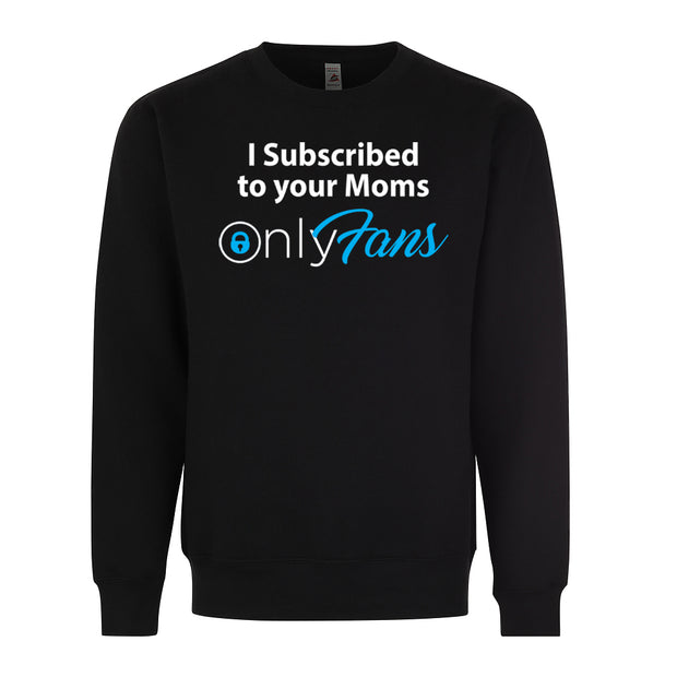 I Subscribed To Your Moms Onlyfans Adult Humor Graphic Tee Shirt