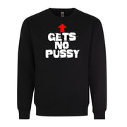 Gets No Pussy Women Sexy Funny Sexy Adult Humor Graphic Tee Shirt