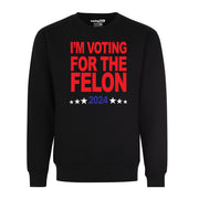 Im Voting For the Felon 2024 Election Funny Graphic Tee Shirt