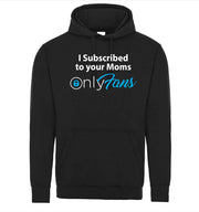 I Subscribed To Your Moms Onlyfans Adult Humor Graphic Tee Shirt