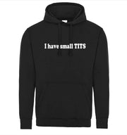 I have small Tits Sexy Adult Humor Funny Graphic Tee Shirt