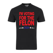 Im Voting For the Felon 2024 Election Funny Graphic Tee Shirt