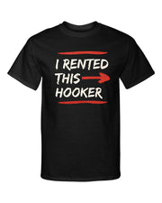 I Rented This Hooker Funny Adult Humor Premium Graphic Tee Shirt