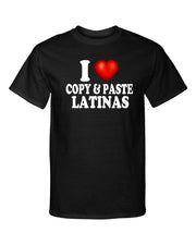 I Love Copy and Paste Latinas I Heart Funny Humor Graphic Tee Shirt