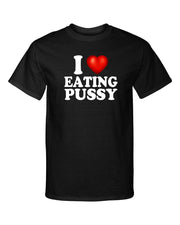 I Love Eating Pussy I Heart Panocha Funny Adult Humor Graphic Tee Shirt