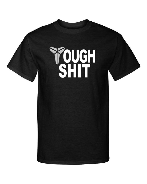 Tough Shit Los Angeles Funny Graphic Tee Shirt