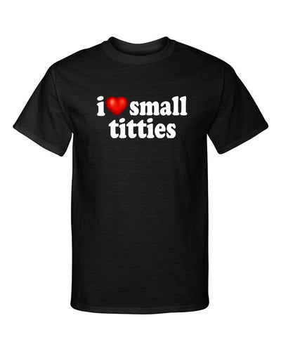 I Love small Boobs I Heart Titties Funny Adult Humor Graphic Tee Shirt