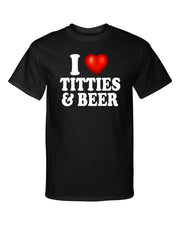 I Love Titties and Beer I Heart Boobs Funny Sexy Adult Humor Graphic Tee Shirt