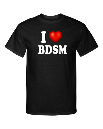 I Love BDSM I Heart Bondage Funny Sexy Adult Humor Graphic Tee Shirt