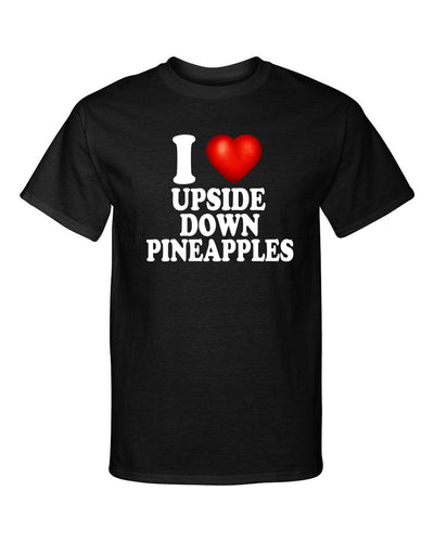 I Love Upside Down Pineapples I Heart Swingers Adult Humor Graphic Tee Shirt