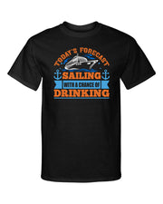 Todays Forecast Sailing with a Chance of Drinking Cruise Vacation Graphic Tee Shirt