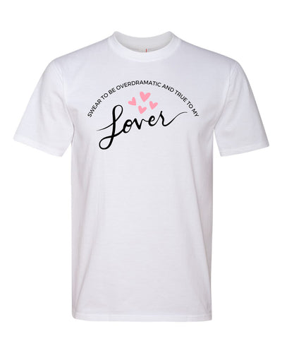 Lover Eras Swear To Be Overdramatic and True to my Love Graphic Tee Shirt