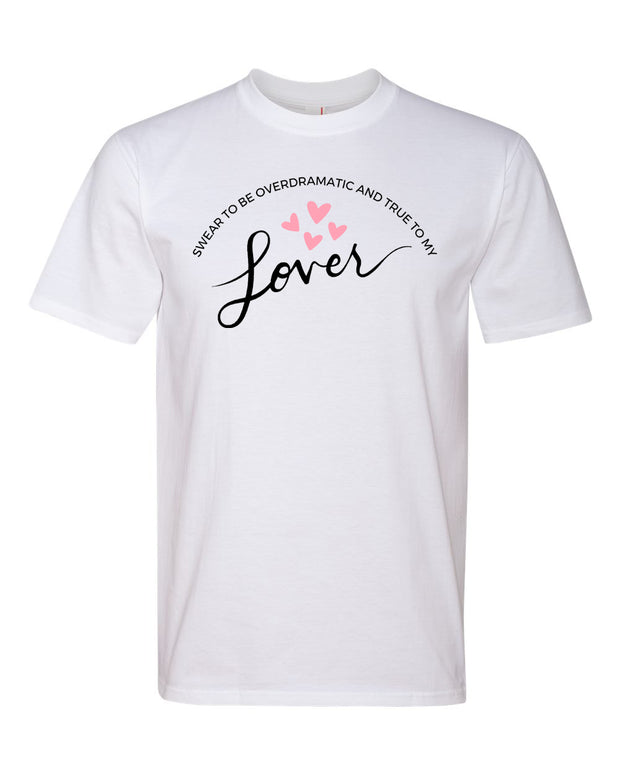 Lover Eras Swear To Be Overdramatic and True to my Love Graphic Tee Shirt