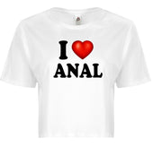 I Love Anal I Heart Sexy Funny Swingers Adult Humor Graphic Ladies Crop Top