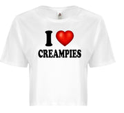 I Love Creampies I Heart Sexy Funny Sexy Adult Humor Graphic Ladies Crop Top