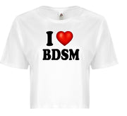 I Love BDSM I Heart Bondage Funny Sexy Adult Humor Graphic Ladies Crop Top